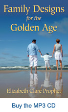 Buy Family Designs for the Golden Age MP3 by Elizabeth Clare Prophet
